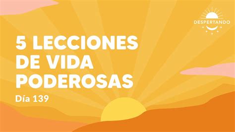 Lecciones De Vida Poderosas D A A O Despertando Podcast