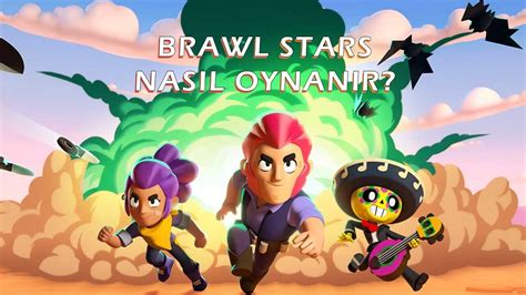 Brawl Stars Nasıl Oynanır Brawl Stars Nasıl Oyundur TeknoDiot