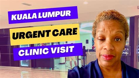 Emergency Visit To Medical Clinic In Kuala Lumpur Malaysia YouTube