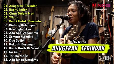 Anugerah Terindah Begitu Indah Felix Irwan Full Album Cover Akustik