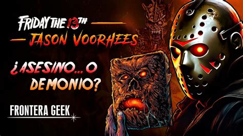 Quién es JASON VOORHEES de VIERNES 13 Es Jason un DEADITE de EVIL