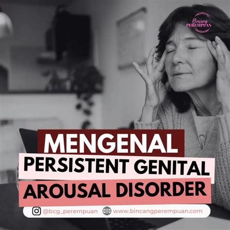 Mengenal Persistent Genital Arousal Disorder Bincang Perempuan