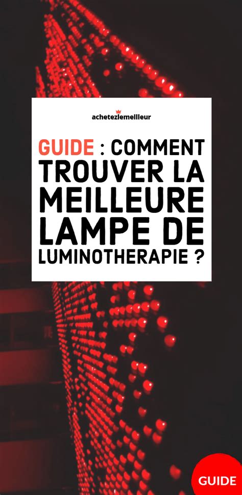 La meilleure lampe de luminothérapie en 2020 Comparatif guide et