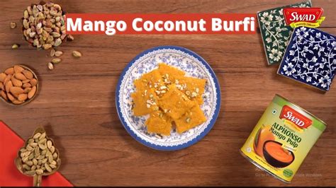 Mango Coconut Burfi आम नारियल की बर्फी I Mango Nariyal Barfi Youtube