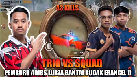 43 Kills Trio Vs Squad Doz Pemburu Ft Sem9 Adibs Rsg Lurza