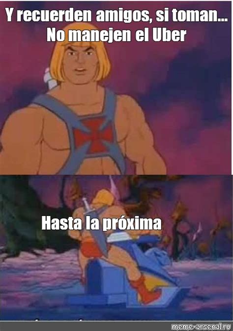 Сomics meme Y recuerden amigos si toman No manejen el Uber Hasta