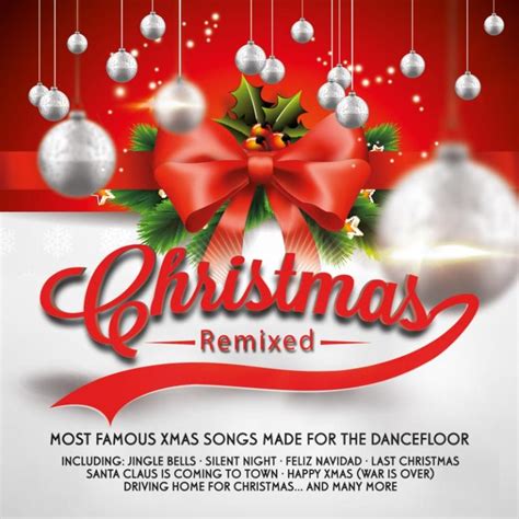 Christmas Remixed Most Famous Xmas Songs Made For The Dancefloor K