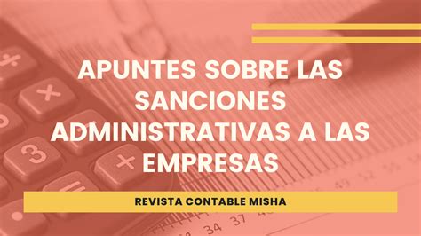 Apuntes Sobre Las Sanciones Administrativas A Las Empresas