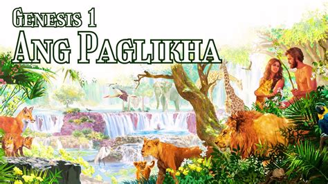 Paglikha Ng Mundo Genesis 1 Ang Pasimula Adan At Eva Langit At