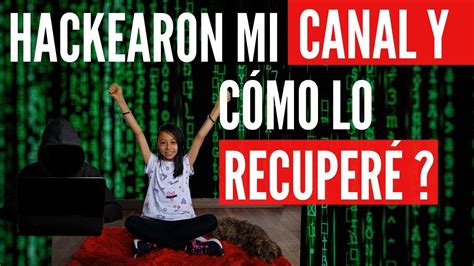 Hackearon Mi Canal Y C Mo Lo Recuper Youtube