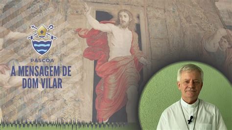 Dom Vilar deseja Feliz Páscoa aos diocesanos Diocese de São José do