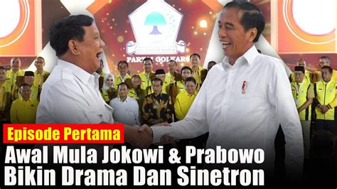 Awal Mula Jokowi Dan Prabowo Bikin Sinetron Kini Gegerkan Dunia