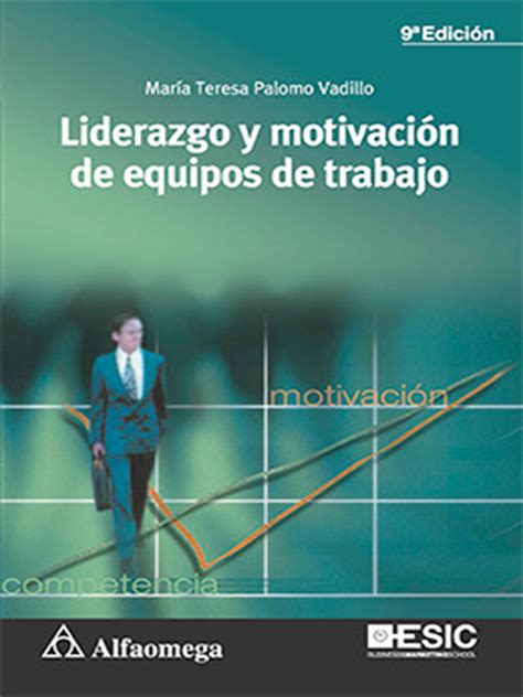 Liderazgo Y Motivaci N De Equipos De Trabajo Edici N Alfaomega