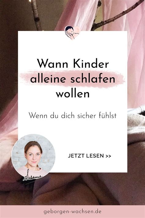 Wenn Du Dich sicher fühlst Wann Kinder alleine einschlafen Geborgen