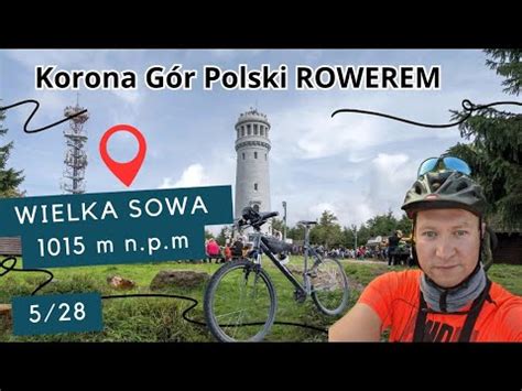 Korona Gór Polski Rowerem 5 28 Wielka Sowa 1015 m n p m 03 03 2024