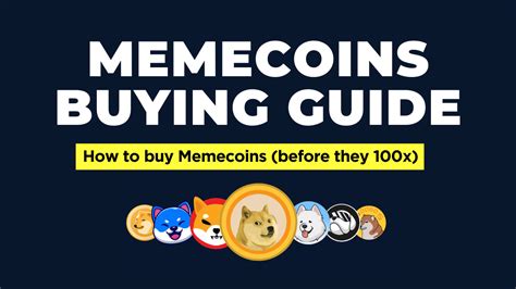 Memecoins Buying Guide How To Buy Meme Coins Before They X