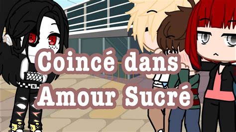 Coincé Dans Amour Sucré {gacha Club} Youtube