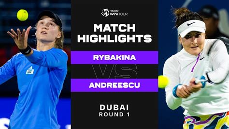 Elena Rybakina Vs Bianca Andreescu Dubai Round Wta Match