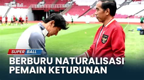 Shin Tae Yong Masih Terus Berburu Naturalisasi Pemain Keturunan Tambah