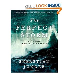 The Perfect Storm: A True Story of Men Against the Sea: Sebastian ...