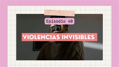 Violencias Invisibles Youtube