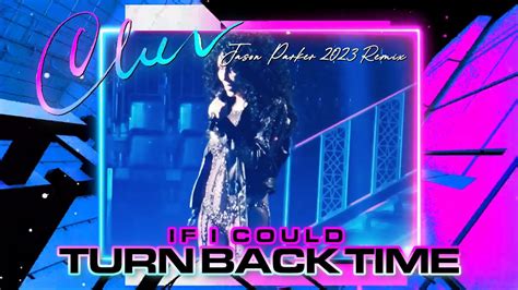 Cher If I Could Turn Back Time Jason Parker 2023 Remix YouTube