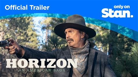 Official Trailer Horizon An American Saga Streaming Only On Stan