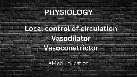 Physiology of Local control of circulation, Vasodilator, and ...