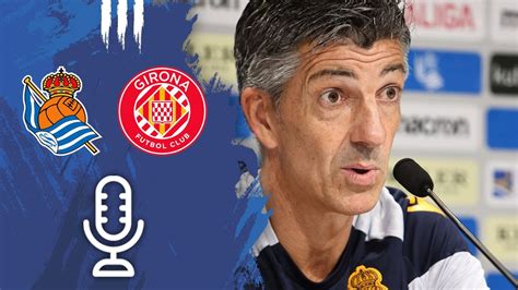 RUEDA DE PRENSA POST PARTIDO Real Sociedad Girona FC YouTube