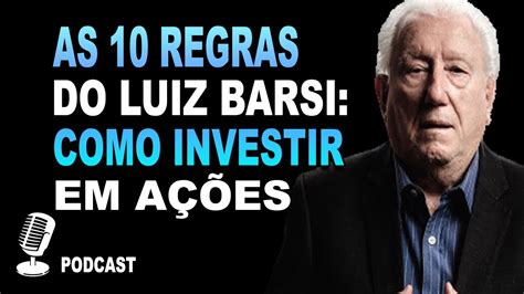 AS 10 REGRAS DO LUIZ BARSI DE COMO INVESTIR EM AÇÕES NA BOLSA DE