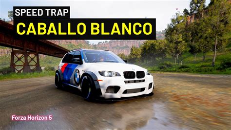 Forza Horizon 5 Speed Trap Caballo Blanco S2 998 Bmw X5m Fe Youtube