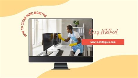 How To Clean Benq Monitor Easy Guide Monitorplex