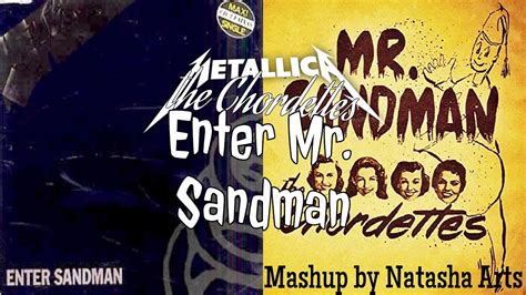 Enter Mr Sandman The Chordettes Vs Metallica Mashup Youtube