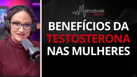 Benefícios da testosterona nas mulheres Dra Janaína Koenen YouTube