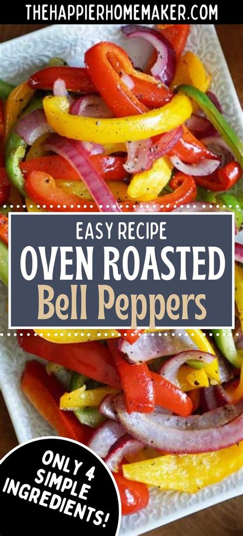 Oven Roasted Peppers In 2024 Bell Peppers Recipes Side Dish Sweet Pepper Recipes Oven