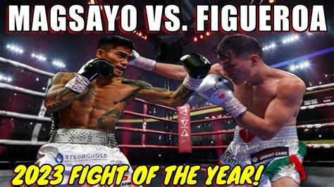 Magsayo Vs Figueroa 2023 Fight Of The Year Ito Youtube