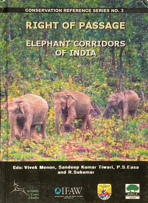 Right of passage: elephant corridors of India by Menon, V. et al. (eds