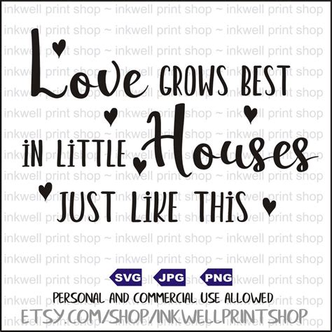 Love Grows Best In Little Houses Svg Digital File Svg Png Etsy