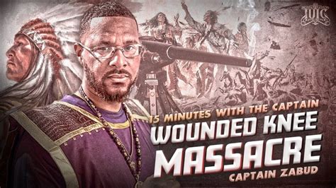 Iuic 15 Minutes W The Captains The Wounded Knee Massacre