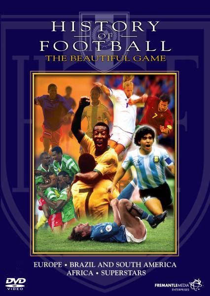 Periodismo De Fútbol Mundial Documental La Historia Del Fútbol