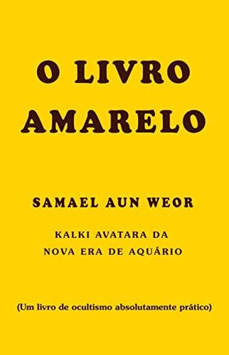 O Livro Amarelo Pdf - O Livro Amarelo - eBook, Resumo, Ler Online e PDF - por Aun Weor, Samael