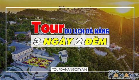 Tour Đà Nẵng 3 ngày 2 đêm trọn gói ở KS 3 giá rẻ 2 380k