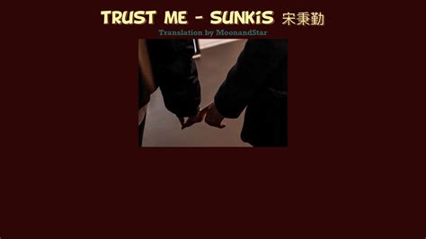 Pinyin Engsub Thaisub แปลไทย trust me Sunkis 宋秉勤 YouTube