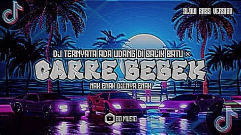 DJ CARE BEBEK X TERNYATA ADA UDANG DI BALIK BATU FULL BASS SLOWED