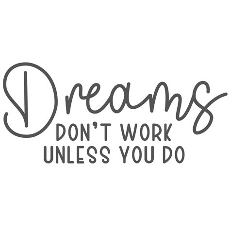 Dreams Don T Work Unless You Do Svg The Crafty Blog Stalker