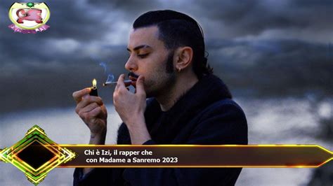 Chi è Izi il rapper che con Madame a Sanremo 2023 YouTube