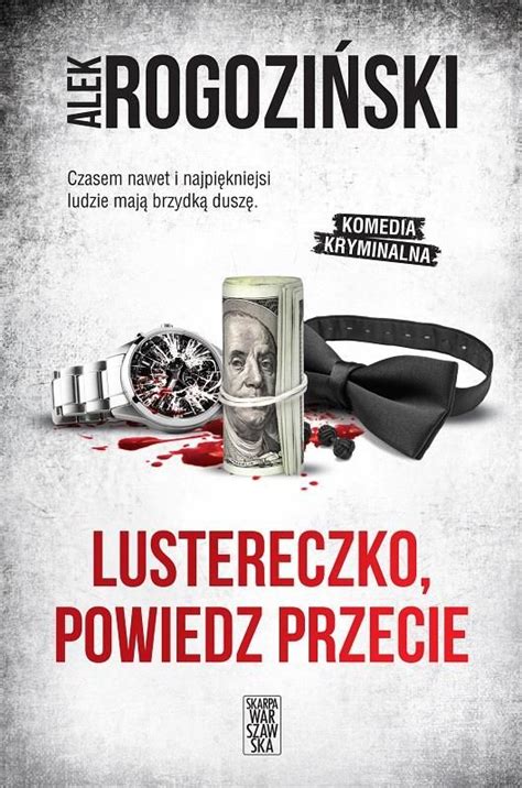 Lustereczko Powiedz Przecie Alek Rogozi Ski Ceny I Opinie Ceneo Pl