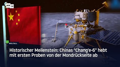 Historischer Meilenstein Chinas Chang E 6 Hebt Mit Ersten Proben Von