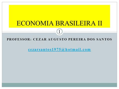 Economia Brasileira Ii Ppt Carregar