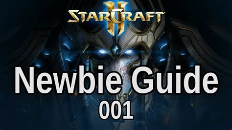 Starcraft 2 Newbie Guide 001 Tutorial Youtube